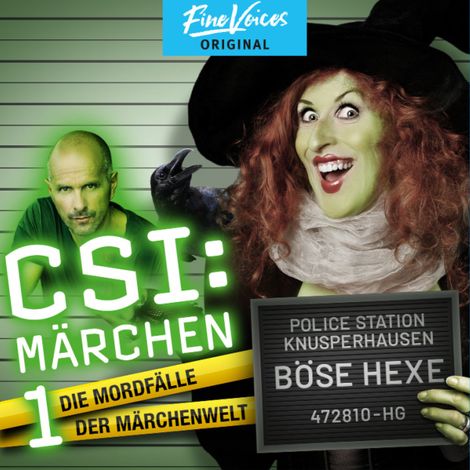 Hörbüch “Böse Hexe - CSI: Märchen - Die Mordfälle der Märchenwelt, Band 1 (ungekürzt) – Oliver Versch, Roland Griem, Dominik Kapahnke”