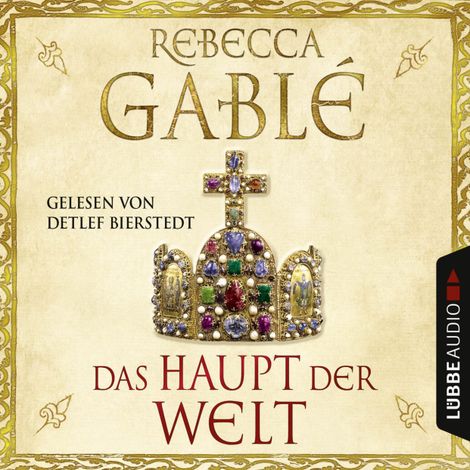 Hörbüch “Das Haupt der Welt – Rebecca Gablé”