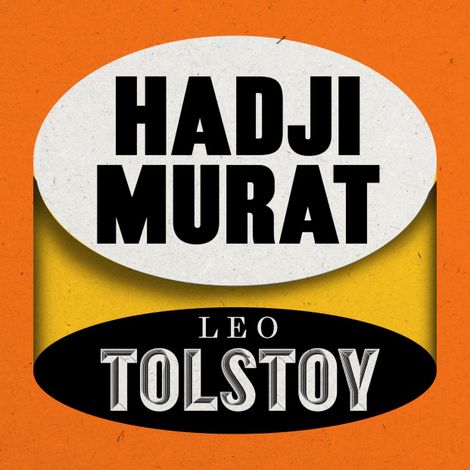 Hörbüch “Hadji Murat (Unabridged) – Leo Tolstoy”