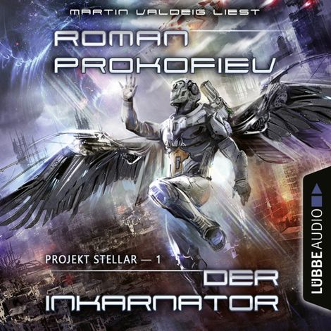 Hörbüch “Projekt Stellar: Der Inkarnator - Projekt Stellar, Teil 1 (Ungekürzt) – Roman Prokofiev”