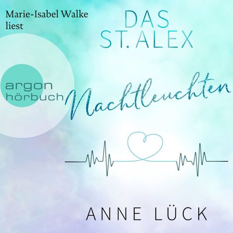 Hörbüch “Nachtleuchten - Das St. Alex, Band 1 (Ungekürzte Lesung) – Anne Lück”