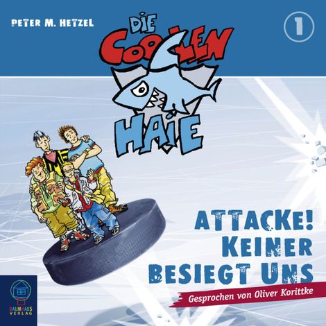 Hörbüch “Die coolen Haie, Teil 1: Attacke! Keiner besiegt uns – Peter M. Hetzel”