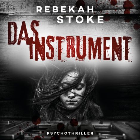 Hörbüch “Das Instrument (ungekürzt) – Rebekah Stoke”