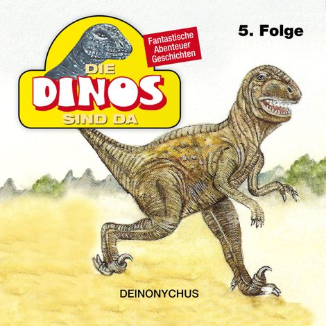 Hörbüch “Die Dinos sind da, Folge 5: Deinonychus – Petra Fohrmann”