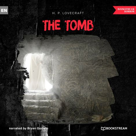 Hörbüch “The Tomb (Unabridged) – H. P. Lovecraft”