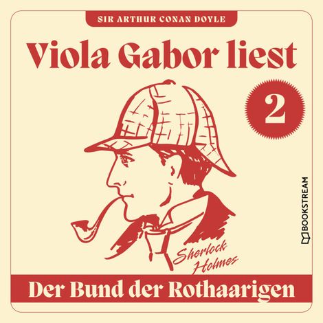 Hörbüch “Der Bund der Rothaarigen - Viola Gabor liest Sherlock Holmes, Folge 2 (Ungekürzt) – Sir Arthur Conan Doyle”