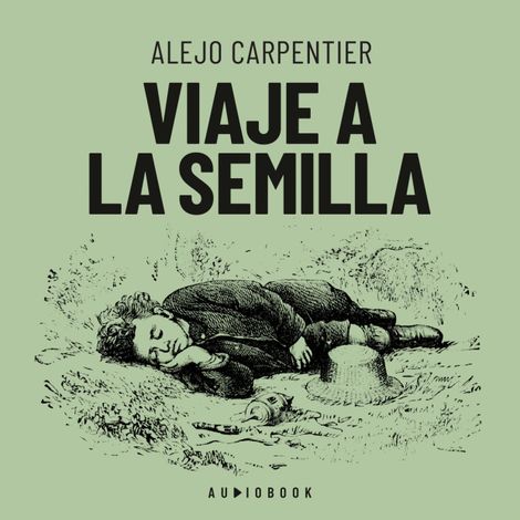 Hörbüch “Viaje a la semilla (Completo) – Alejo Carpentier”