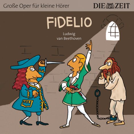 Hörbüch “Fidelio - Die ZEIT-Edition "Große Oper für kleine Hörer" (Ungekürzt) – Bert Petzold”