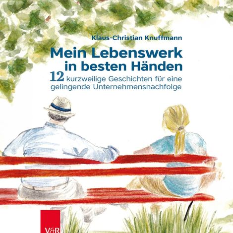 Hörbüch “Mein Lebenswerk in besten Händen - 12 kurzweilige Geschichten für eine gelingenende Unternehmensnachfolge (ungekürzt) – Klaus-Christian Knuffmann”
