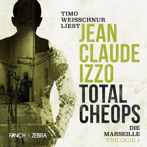Hörbüch “Total Cheops - Marseille-Trilogie, Band 1 (Ungekürzt) – Jean-Claude Izzo”