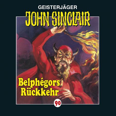 Hörbüch “John Sinclair, Folge 90: Belphégors Rückkehr – Jason Dark”
