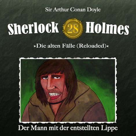 Hörbüch “Sherlock Holmes, Die alten Fälle (Reloaded), Fall 28: Der Mann mit der entstellten Lippe – Arthur Conan Doyle”