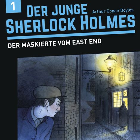 Hörbüch “Der junge Sherlock Holmes, Folge 1: Der Maskierte vom East End – Florian Fickel, David Bredel”