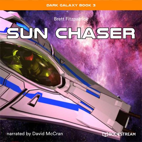 Hörbüch “Sun Chaser - Dark Galaxy Book, Book 3 (Unabridged) – Brett Fitzpatrick”
