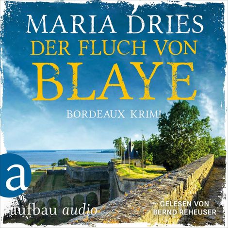 Hörbüch “Der Fluch von Blaye - Bordeaux-Krimi - Pauline Castelot ermittelt in Bordeaux, Band 2 (Gekürzt) – Maria Dries”