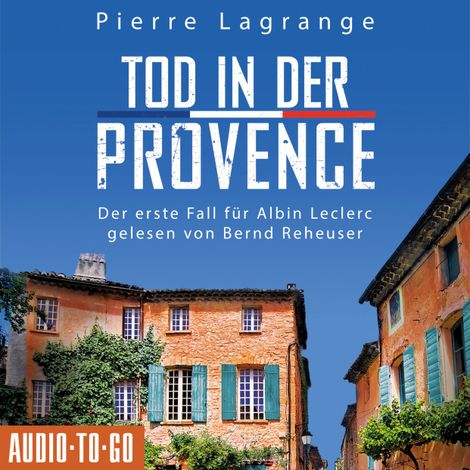 Hörbüch “Tod in der Provence - Der erste Fall für Albin Leclerc 1 (ungekürzt) – Pierre Lagrange”