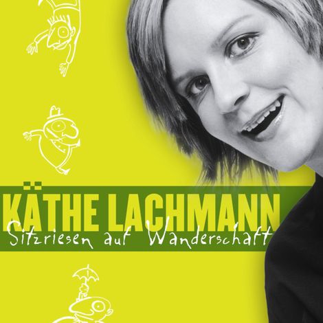 Hörbüch “Käthe Lachmann, Sitzriesen auf Wanderschaft – Käthe Lachmann”