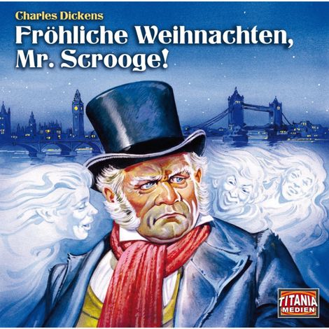 Hörbüch “Titania Special, Märchenklassiker, Folge 1: Fröhliche Weihnachten, Mr. Scrooge – Charles Dickens”