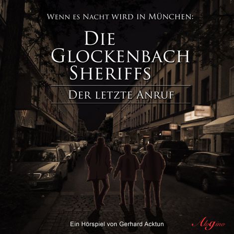 Hörbüch “Die Glockenbach Sheriffs, Der letzte Anruf – Gerhard Acktun”