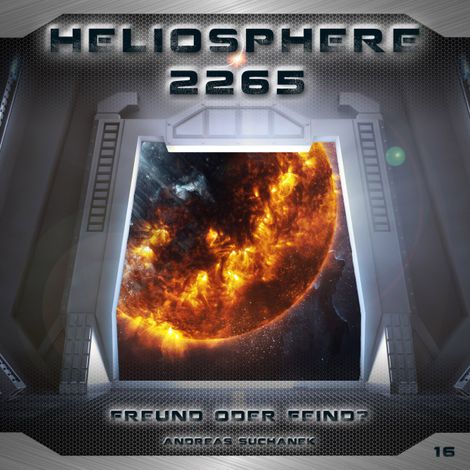 Hörbüch “Heliosphere 2265, Folge 16: Freund oder Feind? – Andreas Suchanek”