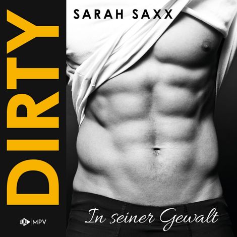 Hörbüch “DIRTY: In seiner Gewalt (ungekürzt) – Sarah Saxx”