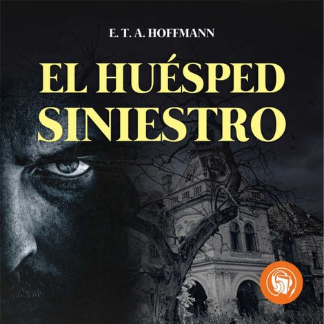 Hörbüch “El Huésped Siniestro (Completo) – E. T. A. Hoffmann”