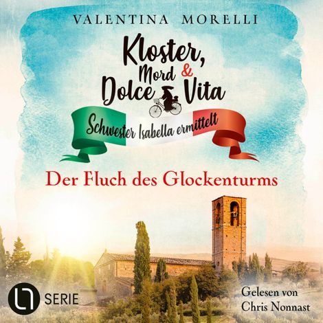 Hörbüch “Der Fluch des Glockenturms - Kloster, Mord und Dolce Vita - Schwester Isabella ermittelt, Folge 23 (Ungekürzt) – Valentina Morelli”
