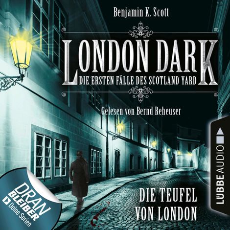 Hörbüch “London Dark - Die ersten Fälle des Scotland Yard, Folge 4: Die Teufel von London (Ungekürzt) – Benjamin K. Scott”
