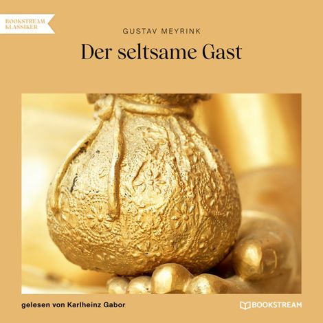 Hörbüch “Der seltsame Gast (Ungekürzt) – Gustav Meyrink”