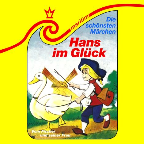 Hörbüch “Die schönsten Märchen, Folge 21: Hans im Glück / Vom Fischer und seiner Frau – Gebrüder Grimm, Carolus Tecklenburg, Paul Alverdes”