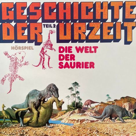 Hörbüch “Geschichte der Urzeit, Folge 2: Die Welt der Saurier – Peter Bars”