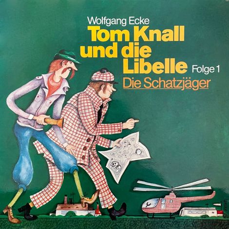 Hörbüch “Tom Knall und die Libelle, Folge 1: Die Schatzjäger – Wolfgang Ecke”
