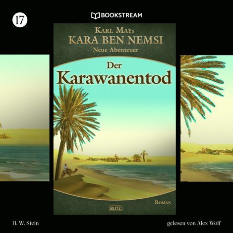 Hörbüch “Karawanentod - Kara Ben Nemsi - Neue Abenteuer, Folge 17 (Ungekürzt) – Karl May, H. W. Stein”