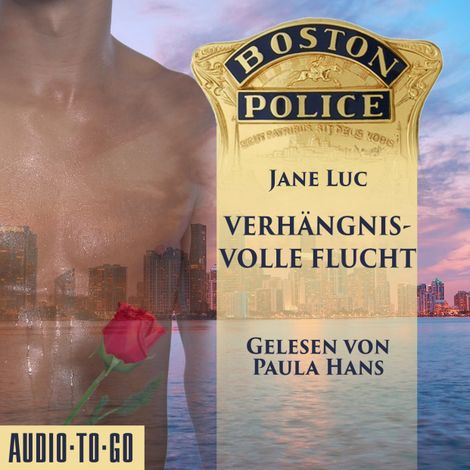 Hörbüch “Boston Police - Verhängnisvolle Flucht - Hot Romantic Thrill, Band 3 (ungekürzt) – Jane Luc”