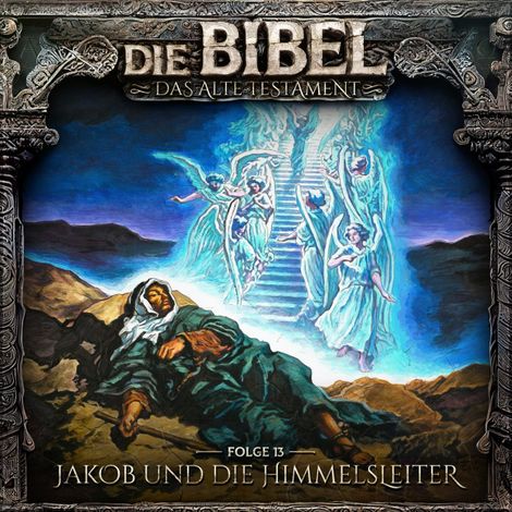 Hörbüch “Die Bibel, Altes Testament, Folge 13: Jakob und die Himmelsleiter – Aikaterini Maria Schlösser”