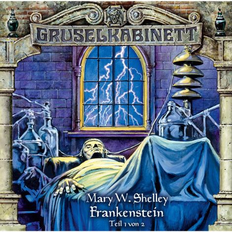 Hörbüch “Gruselkabinett, Folge 12: Frankenstein (Folge 1 von 2) – Mary W. Shelley”