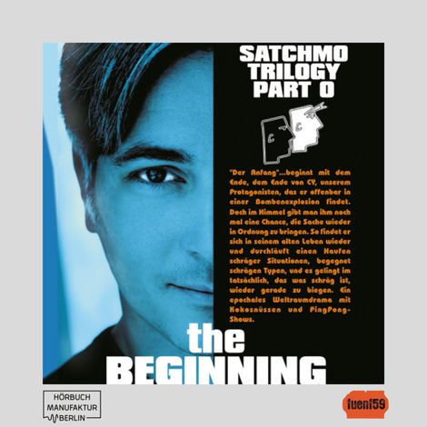 Hörbüch “The Satchmo Trilogy, Part 5: The Beginning (ungekürzt) – Michael Bartel”