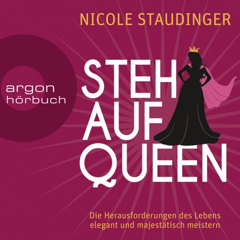 Hörbüch “Stehaufqueen - Die Herausforderungen des Lebens elegant und majestätisch meistern (Gekürzte Lesung) – Nicole Staudinger”