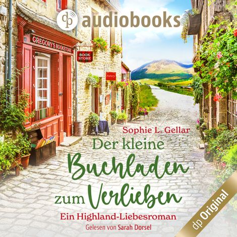Hörbüch «Der kleine Buchladen zum Verlieben (Ungekürzt) – Sophie L. Gellar»