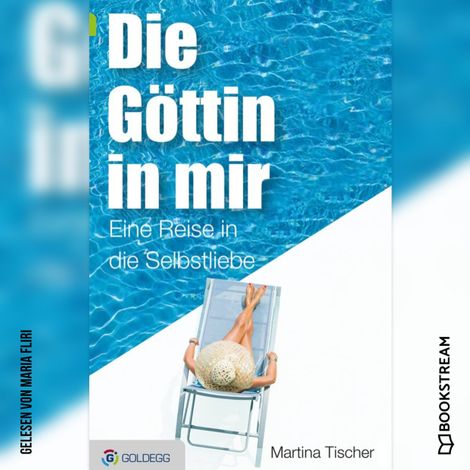 Hörbüch “Die Göttin in mir - Eine Reise in die Selbstliebe (Ungekürzt) – Martina Tischer”