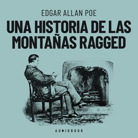Hörbüch “Una historia de las montañas Ragged (Completo) – Edgar Allan Poe”