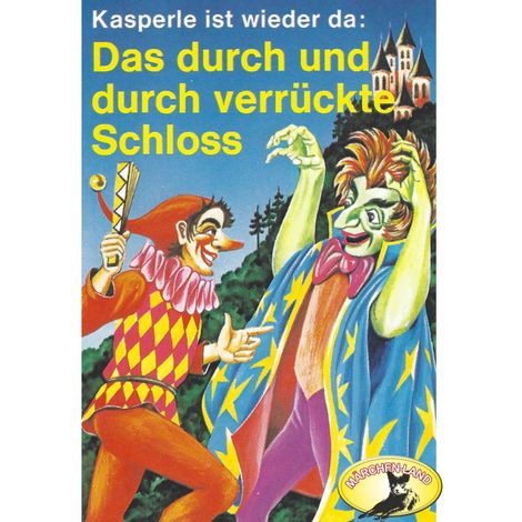Hörbüch “Kasperle ist wieder da, Folge 3: Das durch und durch verrückte Schloss – Gerd von Haßler”