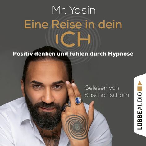 Hörbüch “Eine Reise in dein Ich - Positiv denken und fühlen durch Hypnose (Ungekürzt) – Yasin Dündar”