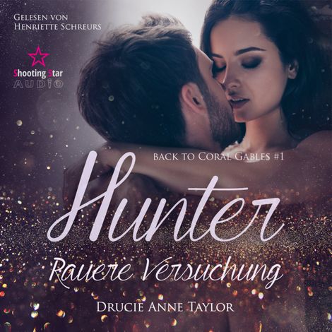 Hörbüch “Hunter: Rauere Versuchung - Back to Coral Gables, Band 1 (Ungekürzt) – Drucie Anne Taylor”