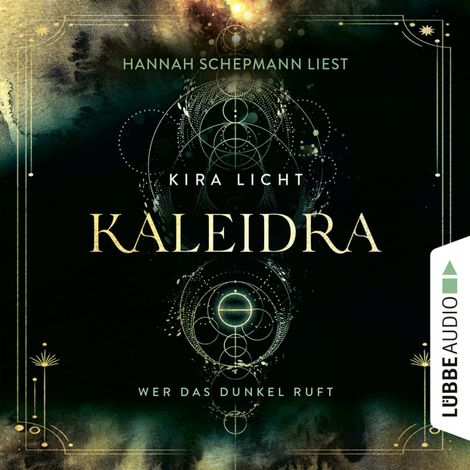 Hörbüch “Wer das Dunkel ruft - Kaleidra-Trilogie, Teil 1 (Ungekürzt) – Kira Licht”