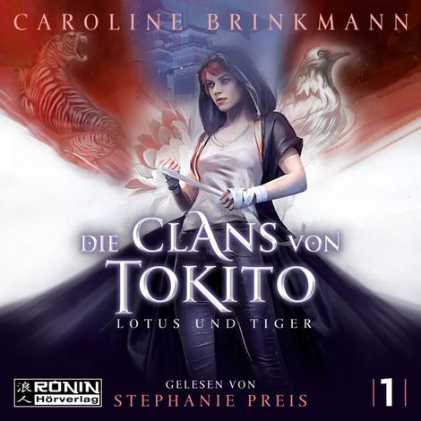Hörbüch “Lotus und Tiger - Die Clans von Tokito, Band 1 (ungekürzt) – Caroline Brinkmann”