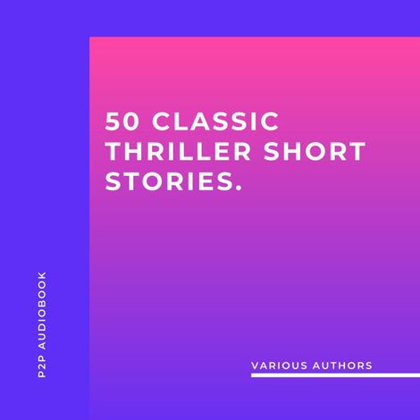 Hörbüch “50 Classic Thriller Short Stories. Works by Edgar Allan Poe, Arthur Conan Doyle, Edgar Wallace, Edith Nesbit... And Many More! (Unabridged) – Edgar Wallace, Edith Nesbit, Edgar Allan Poemehr ansehen”