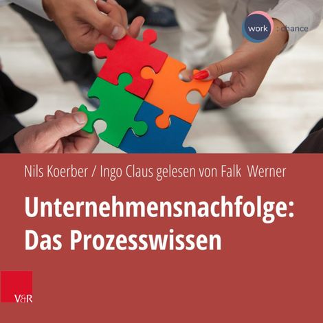 Hörbüch “Unternehmensnachfolge: Das Prozesswissen (ungekürzt) – Nils Koerber, Ingo Claus”