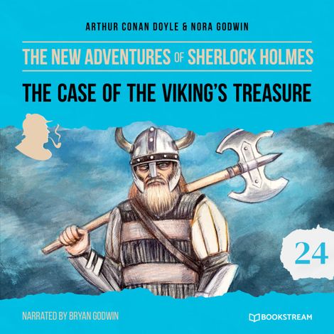 Hörbüch “The Case of the Viking's Treasure - The New Adventures of Sherlock Holmes, Episode 24 (Unabridged) – Sir Arthur Conan Doyle, Nora Godwin”