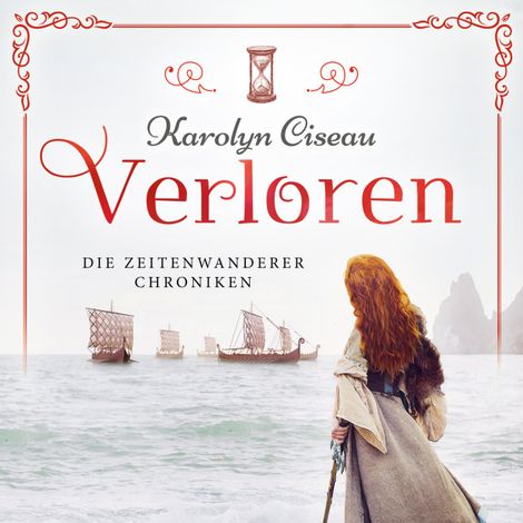 Hörbüch “Verloren - Die Zeitenwanderer Chroniken, Band 3 (Ungekürzt) – Karolyn Ciseau”